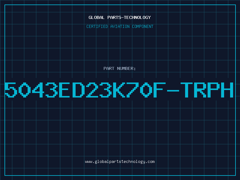 Aviation Part 5043ED23K70F-TRPH