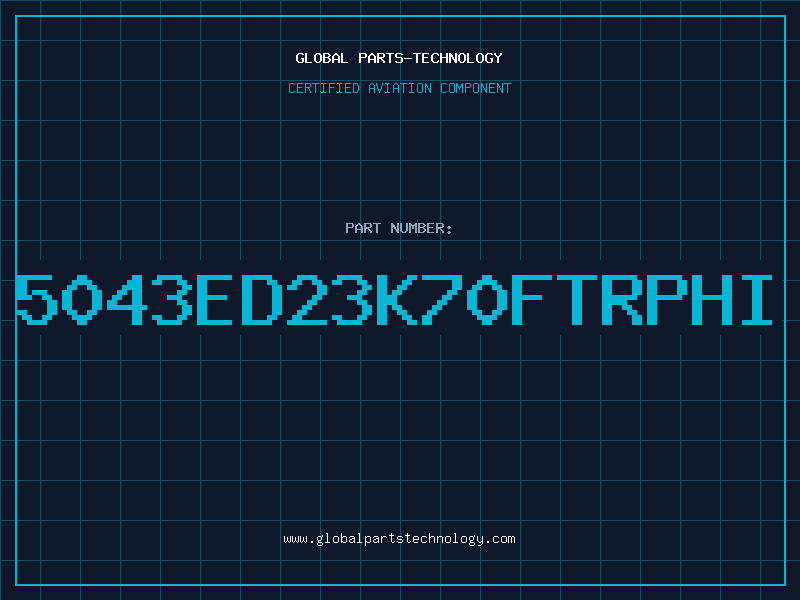 Aviation Part 5043ED23K70FTRPHI