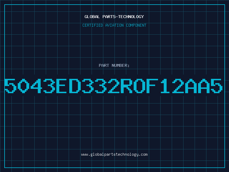 Aviation Part 5043ED332ROF12AA5