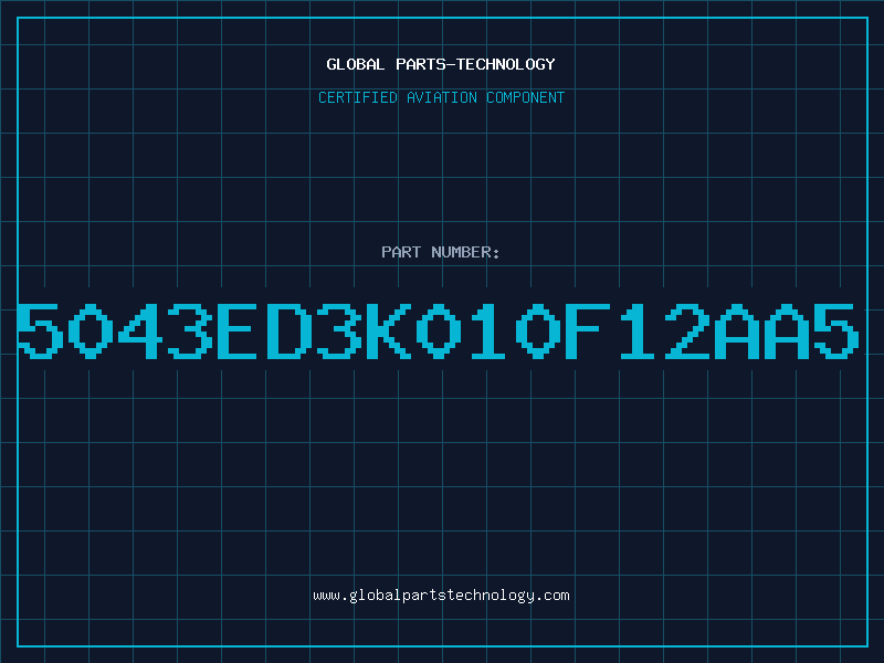 Aviation Part 5043ED3K010F12AA5