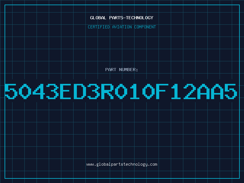 Aviation Part 5043ED3R010F12AA5