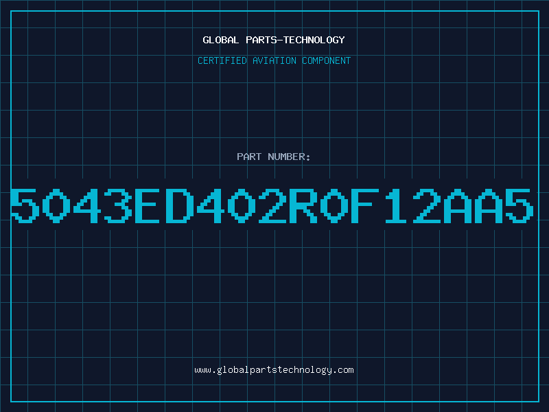 Aviation Part 5043ED402R0F12AA5