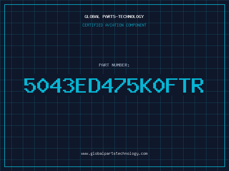 Aviation Part 5043ED475K0FTR