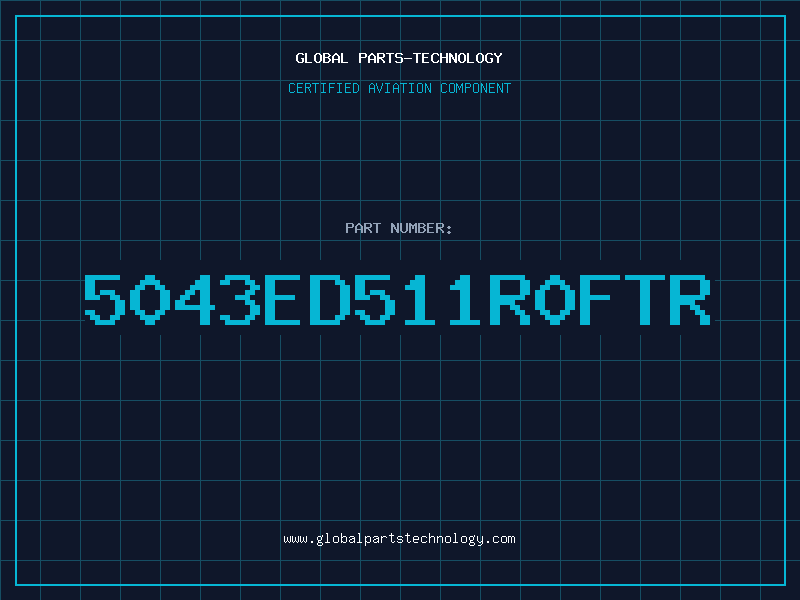 Aviation Part 5043ED511R0FTR