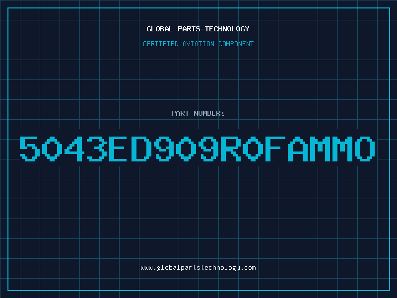 Aviation Part 5043ED909R0FAMMO