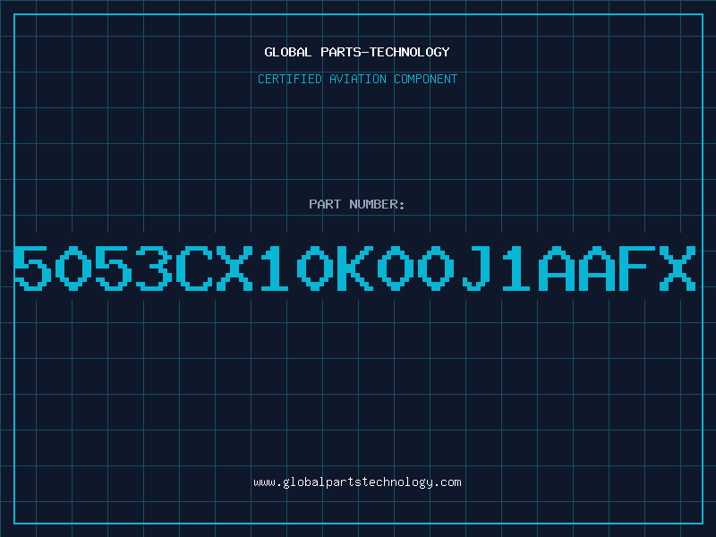 Aviation Part 5053CX10K00J1AAFX