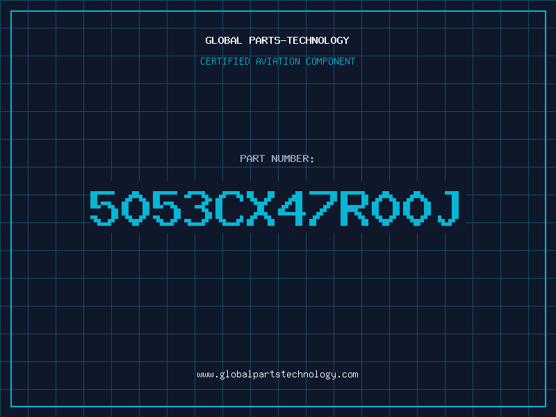 Aviation Part 5053CX47R00J