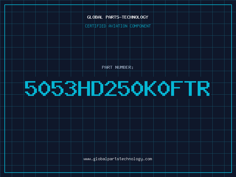 Aviation Part 5053HD250K0FTR