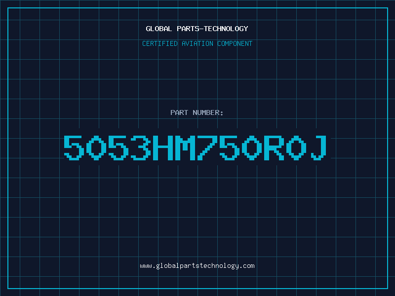 Aviation Part 5053HM750R0J