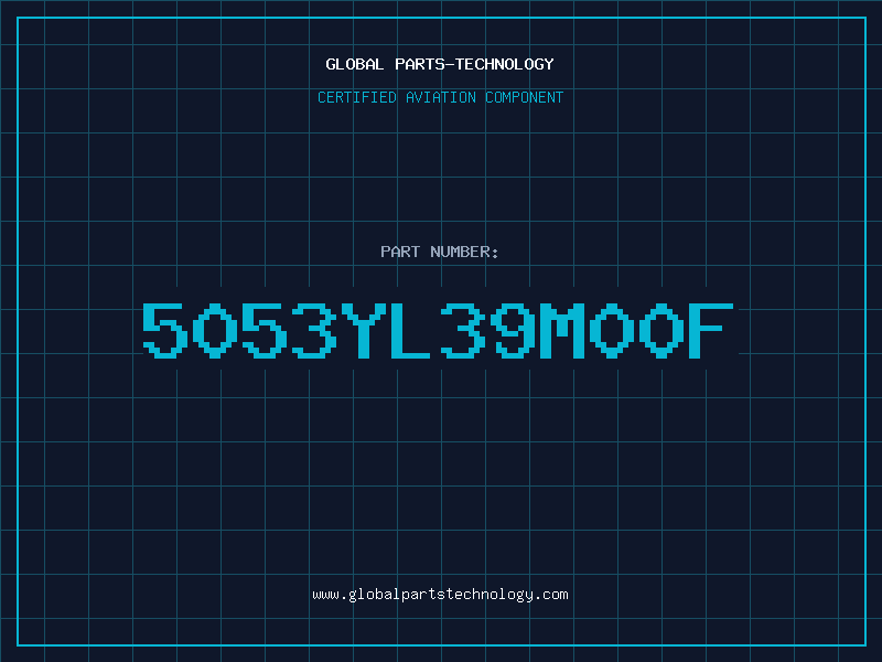 Aviation Part 5053YL39M00F