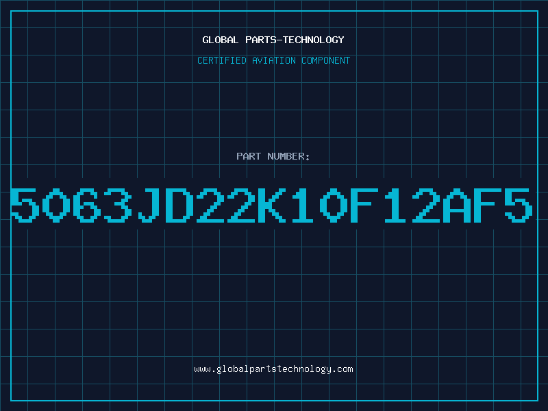 Aviation Part 5063JD22K10F12AF5