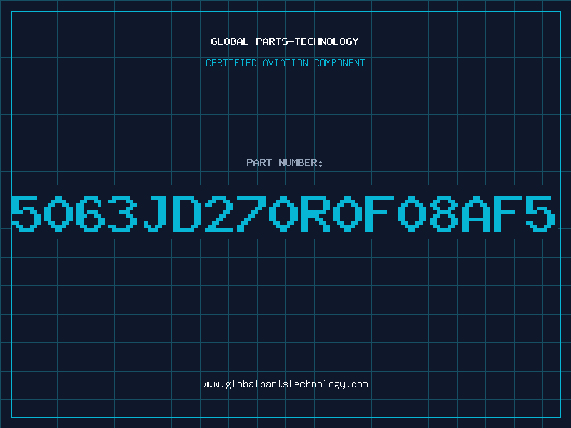 Aviation Part 5063JD270R0F08AF5