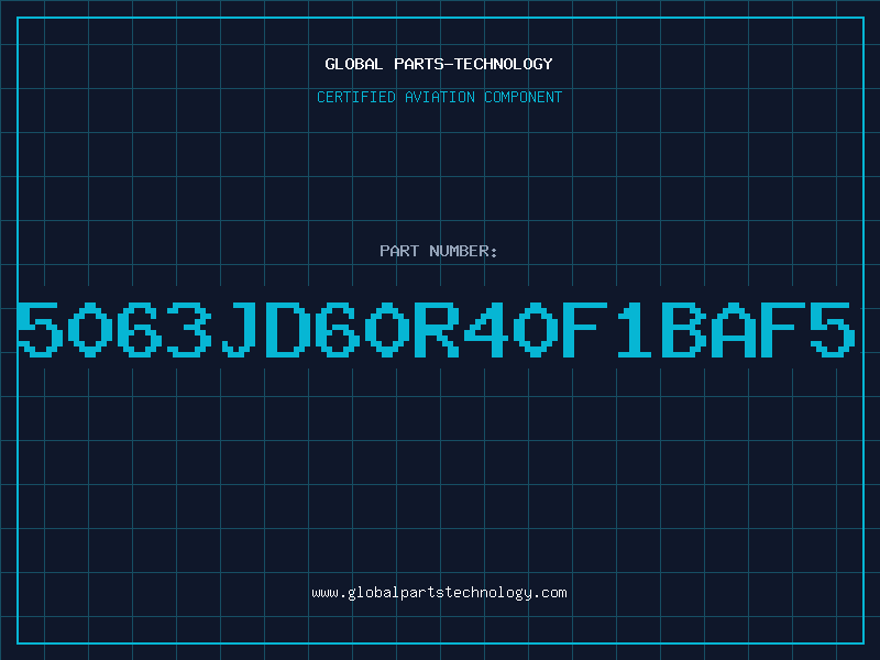 Aviation Part 5063JD60R40F1BAF5