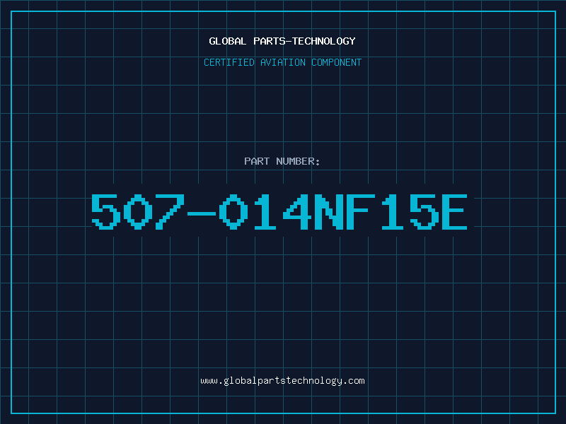Aviation Part 507-014NF15E