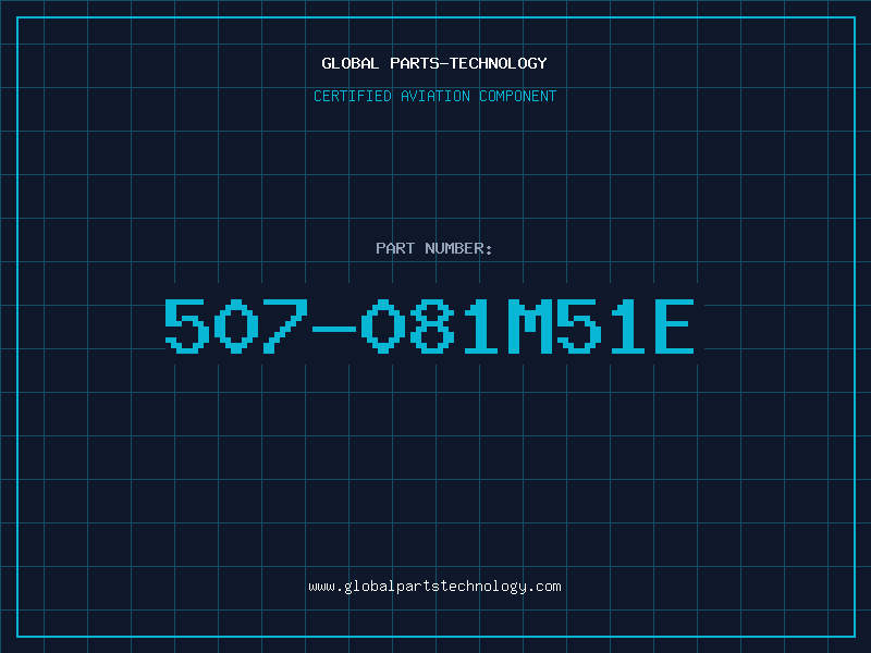 Aviation Part 507-081M51E