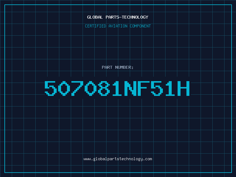 Aviation Part 507081NF51H