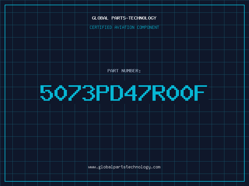 Aviation Part 5073PD47R00F