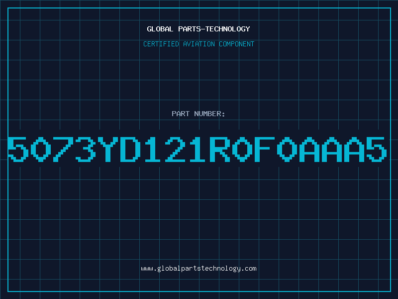 Aviation Part 5073YD121R0F0AAA5