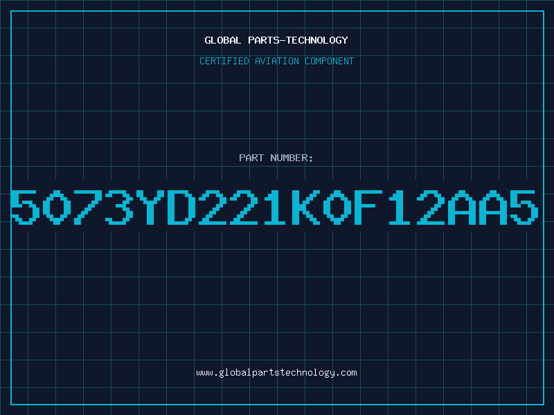 Aviation Part 5073YD221K0F12AA5