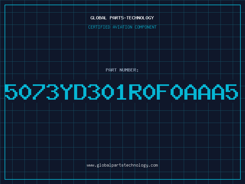 Aviation Part 5073YD301R0F0AAA5