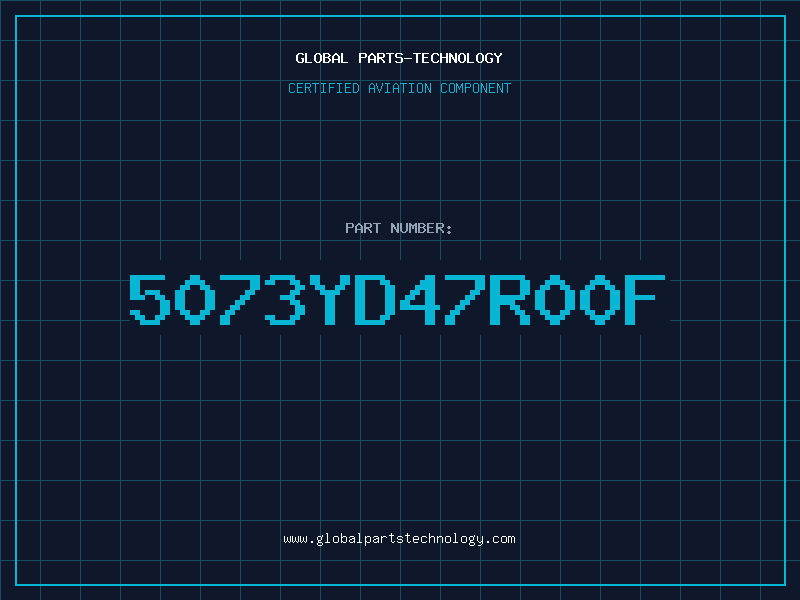 Aviation Part 5073YD47R00F