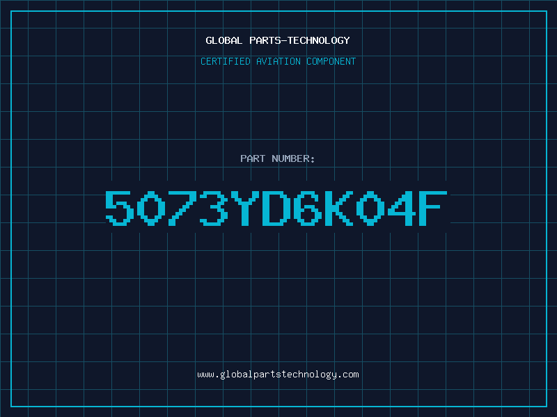 Aviation Part 5073YD6K04F
