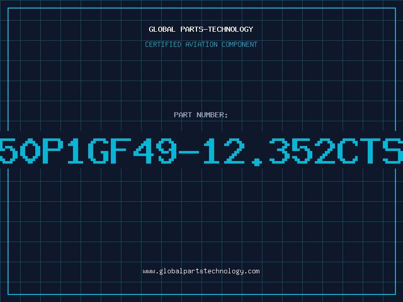 Aviation Part 50P1GF49-12.352CTS