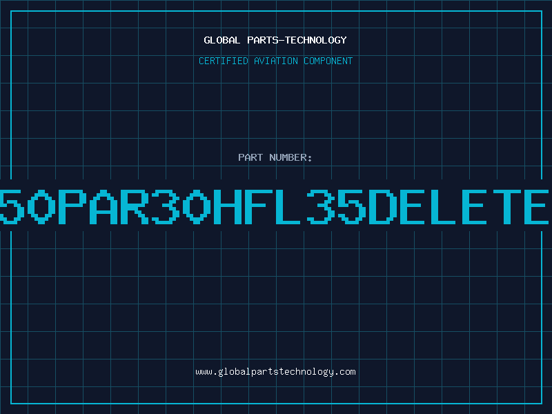 Aviation Part 50PAR30HFL35DELETE