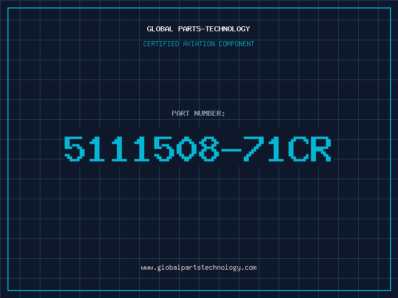 Aviation Part 5111508-71CR