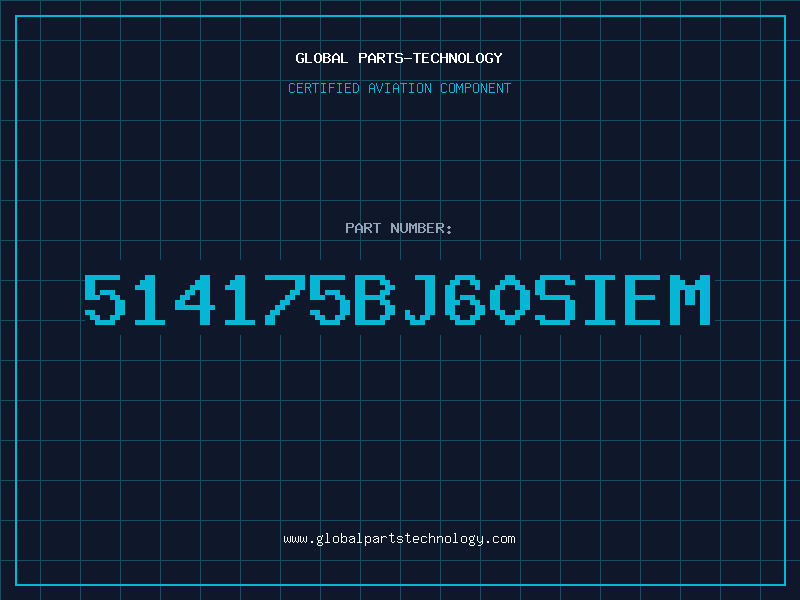 Aviation Part 514175BJ60SIEM
