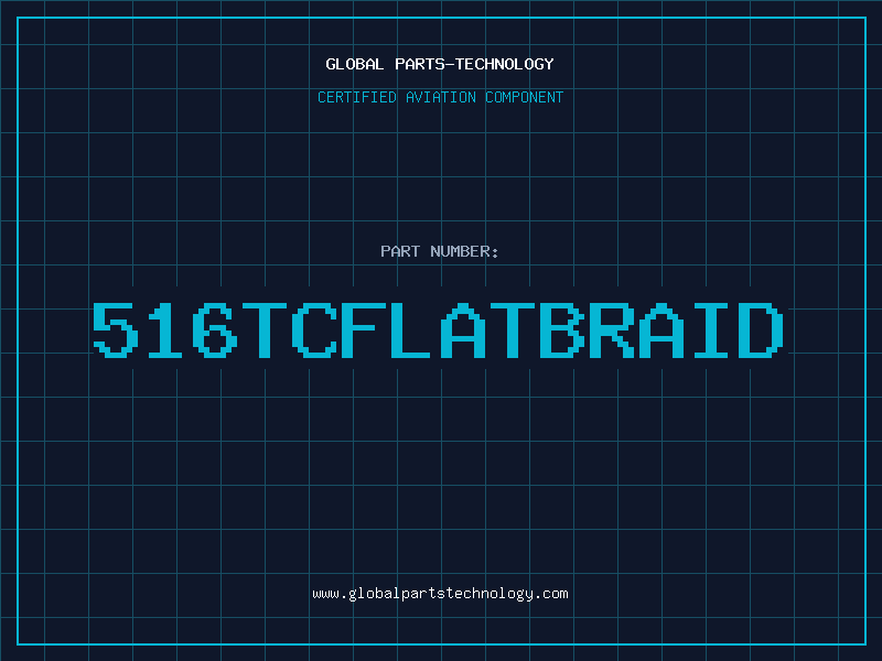 Aviation Part 516TCFLATBRAID