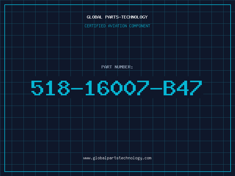 Aviation Part 518-16007-B47
