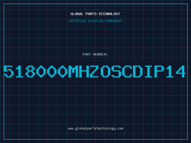 Aviation Part 518000MHZOSCDIP14