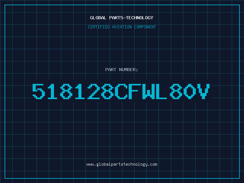 Aviation Part 518128CFWL80V