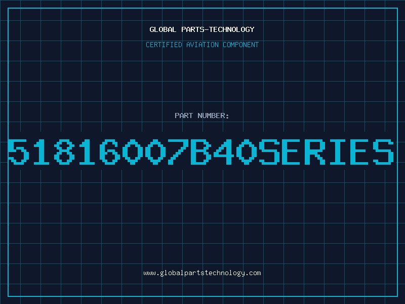 Aviation Part 51816007B40SERIES