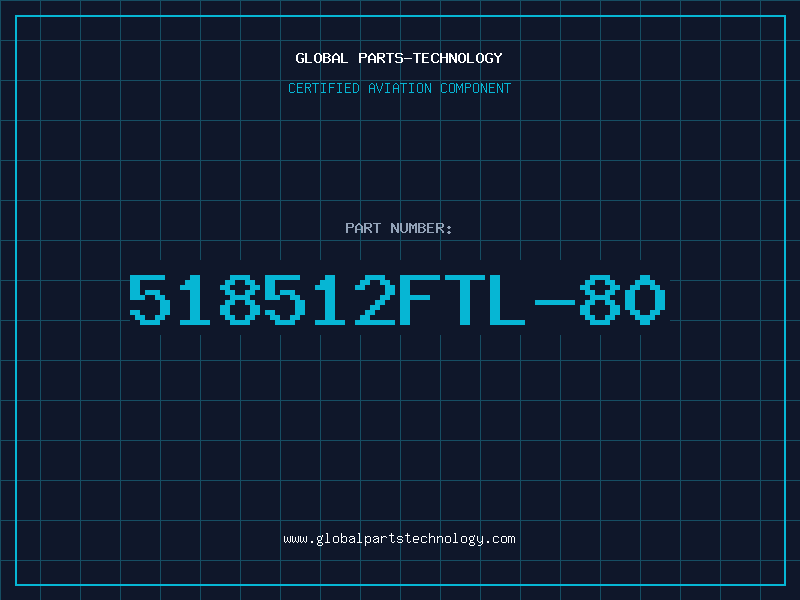 Aviation Part 518512FTL-80
