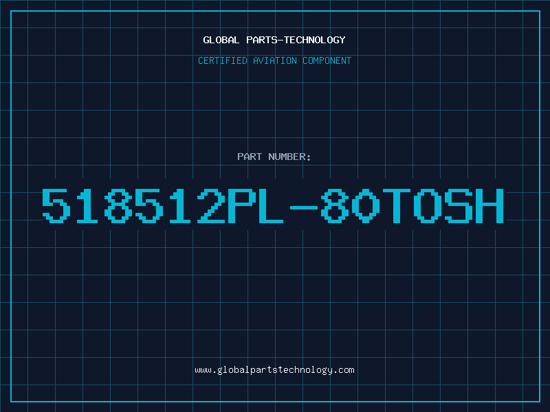Aviation Part 518512PL-80TOSH