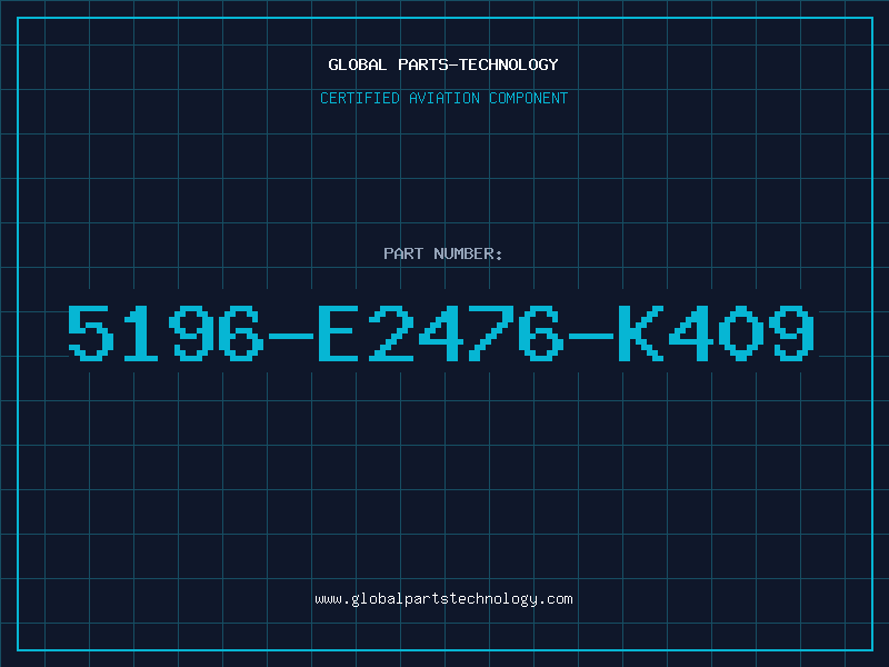 Aviation Part 5196-E2476-K409