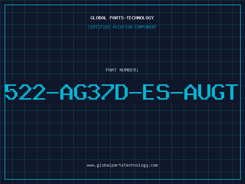 Aviation Part 522-AG37D-ES-AUGT