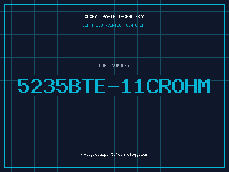 Aviation Part 5235BTE-11CROHM