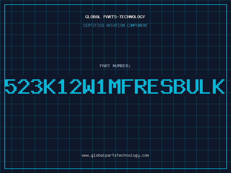 Aviation Part 523K12W1MFRESBULK