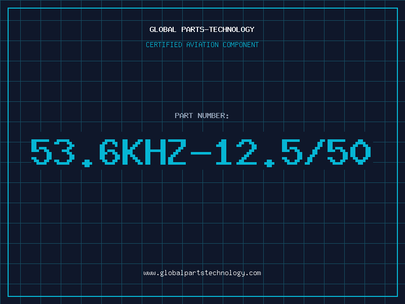Aviation Part 53.6KHZ-12.5/50