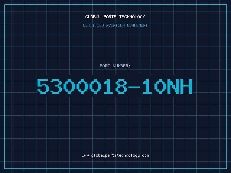 Aviation Part 5300018-10NH