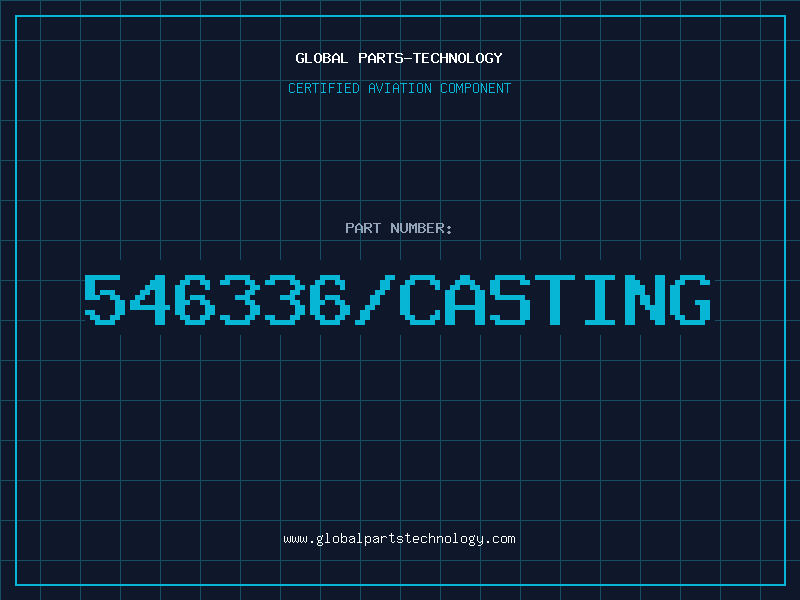 Aviation Part 546336/CASTING