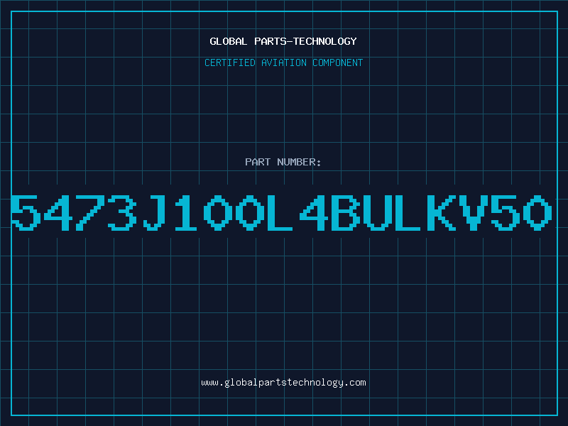 Aviation Part 5473J100L4BULKV50