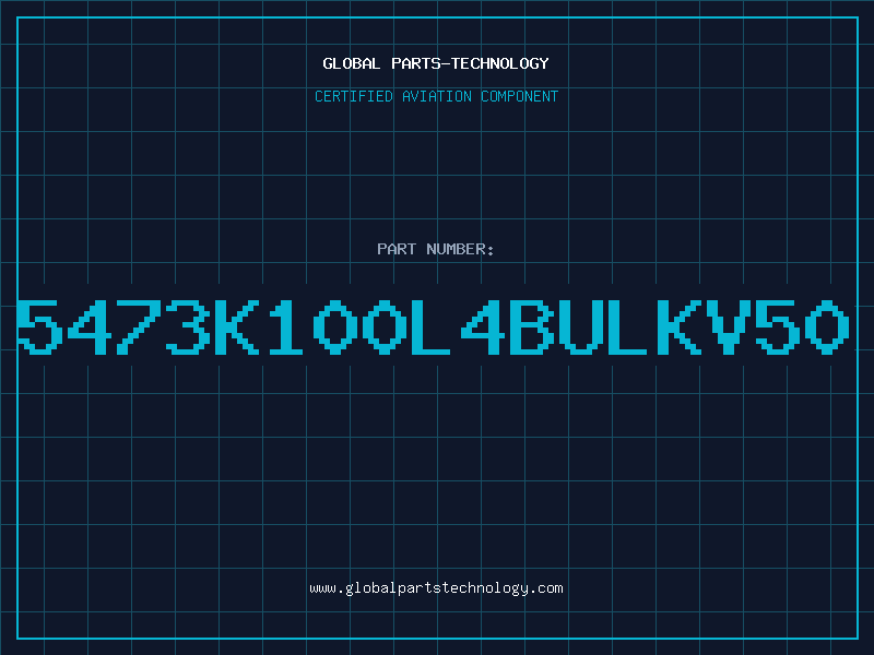 Aviation Part 5473K100L4BULKV50