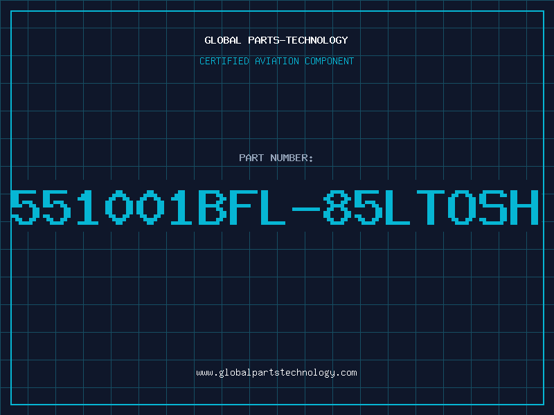 Aviation Part 551001BFL-85LTOSH