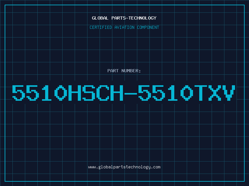 Aviation Part 5510HSCH-5510TXV
