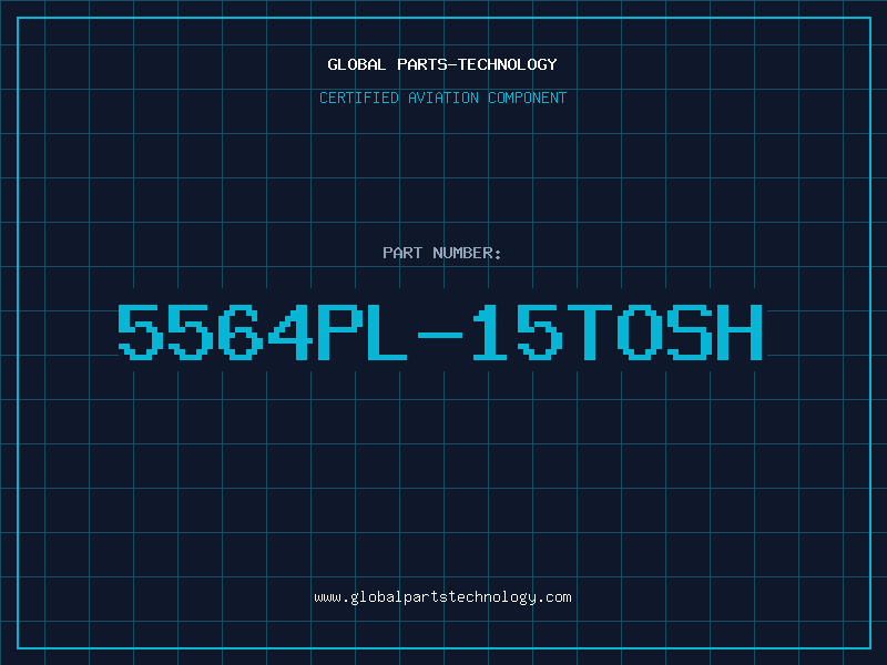 Aviation Part 5564PL-15TOSH