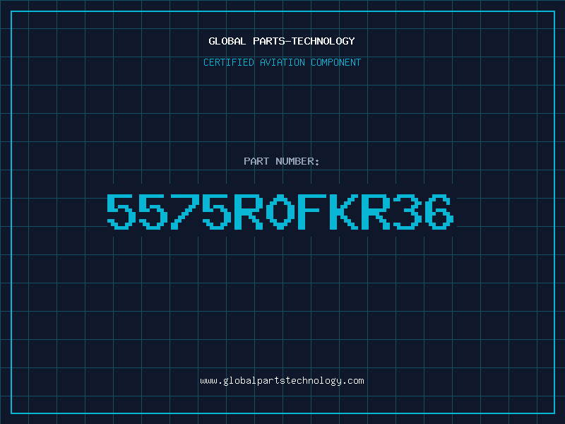 Aviation Part 5575R0FKR36
